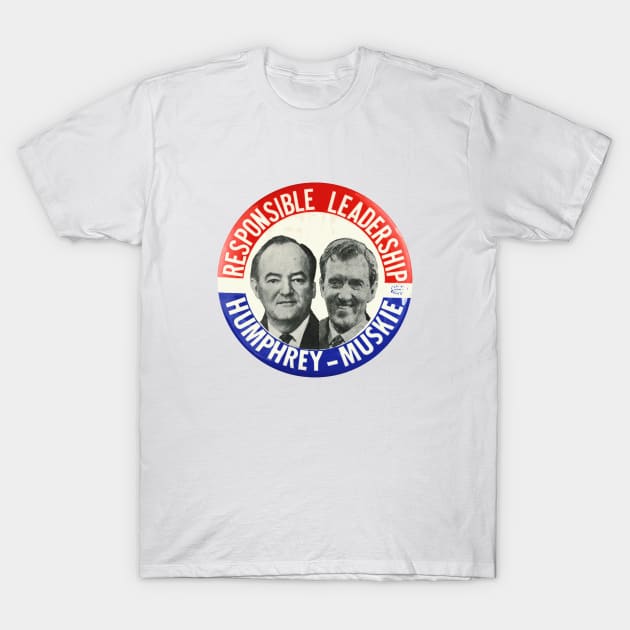 Humphrey and Muskie 1968 Presidential Campaign Button T-Shirt by Naves